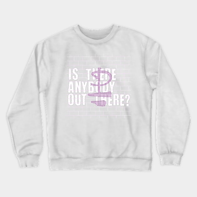 IS THERE ANYBODY OUT THERE (PINK FLOYD) Crewneck Sweatshirt by RangerScots